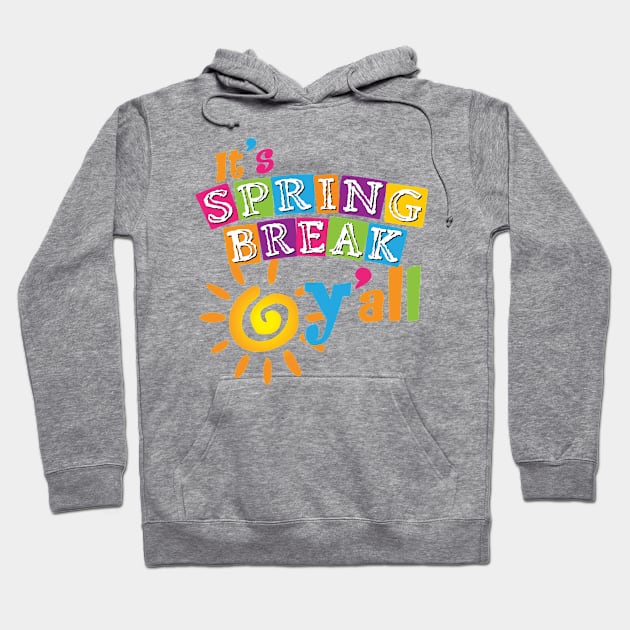 It's Fun Spring Break Y'All Hoodie by ScottsRed